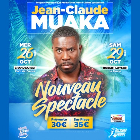 NOUVEAU SPECTACLE - Jean Claude MUAKA - 29 Octobre à la...