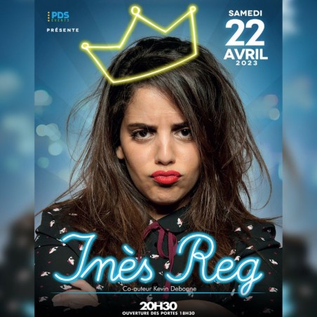Ines REG - LE 22 Avril - Nouveau Spectacle HORS NORMES -...