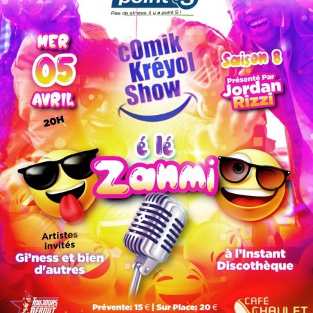 Spectacle - Comik Kreyol Show é lé zanmi- le 5 Avril aux...