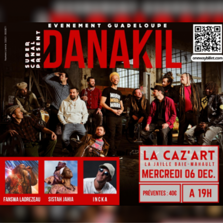 DANAKIL en GUADELOUPE - Le 6 décembre à LA CAZ'ART - Invités: Fanswa Ladrezeau, Sista Jaha, Incka