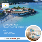 SEJOUR DETENTE à Saint-Martin ! 3 jours/2 nuits au Grand Case Beach Club + Vol