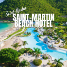 Destination Saint-Martin - Séjour de 7 jours/6 nuits VOL + VOITURE + SAINT MARTIN BEACH  HOTEL ALL INCLUSIVE****