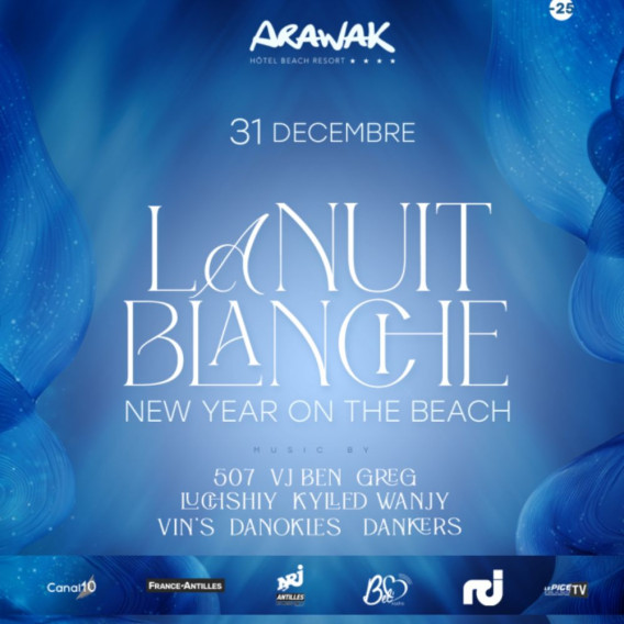 LA NUIT BLANCHE - Le 31 décembre - New Year On The Beach - A l'Arawak
